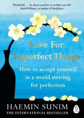 Love for Imperfect Things: How to Accept Yourself in a World Striving for Perfection F012653 фото