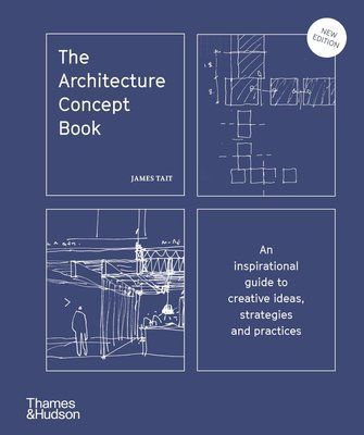 The Architecture Concept Book: An Inspirational Guide to Creative Ideas, Strategies and Practices F014803 фото