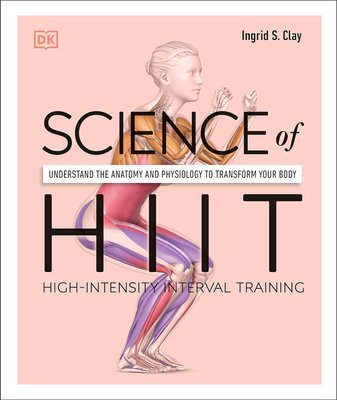 Science of HIIT. Understand the Anatomy and Physiology to Transform Your Body F009779 фото