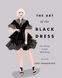The Art of the Black Dress. Over 30 Ways to Wear Black Dresses F009878 фото 1
