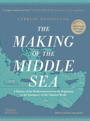 The Making of the Middle Sea: A History of the Mediterranean from the Beginning to the Emergence of the Classical World F014807 фото