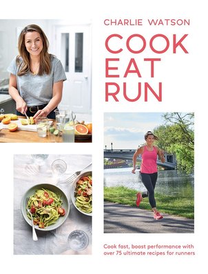 Cook, Eat, Run. Cook Fast, Boost Performance With Over 75 Ultimate Recipes for Runners F009031 фото
