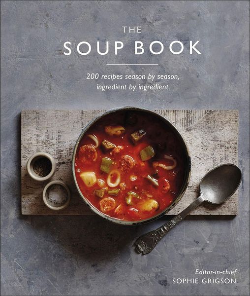 The Soup Book. 200 Recipes, Season by Season F010743 фото