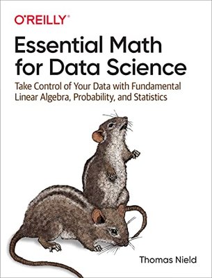 Essential Math for Data Science: Take Control of Your Data with Fundamental Linear Algebra, Probability, and Statistics F003226 фото