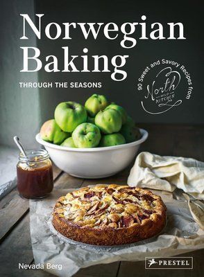 Norwegian Baking through the Seasons: 90 Sweet and Savoury Recipes from North Wild Kitchen F014218 фото