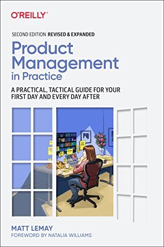 Product Management in Practice: A Practical, Tactical Guide for Your First Day and Every Day After F003482 фото