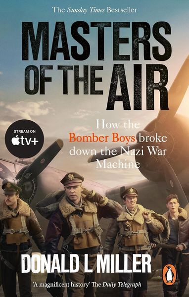 Masters of the Air: How the Bomber Boys Broke Down the Nazi War Machine F013479 фото