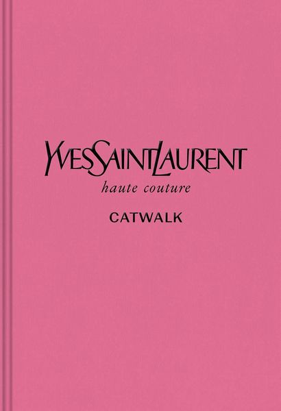Yves Saint Laurent Catwalk: The Complete Haute Couture Collections 1962-2002 F001282 фото