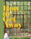 How To Get Away: Cabins, cottages, hideouts and the design of retreat F001609 фото 1