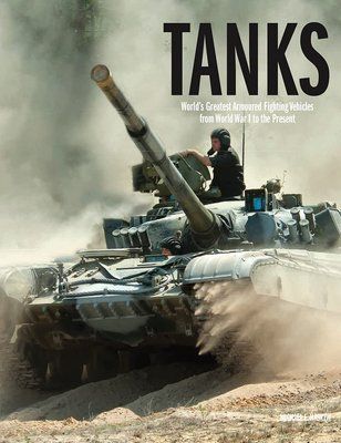 Tanks: World's Greatest Armoured Fighting Vehicles from World War I to the Present F012761 фото