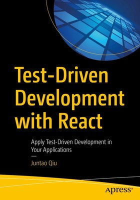 Test-Driven Development with React: Apply Test-Driven Development in Your Applications F003548 фото