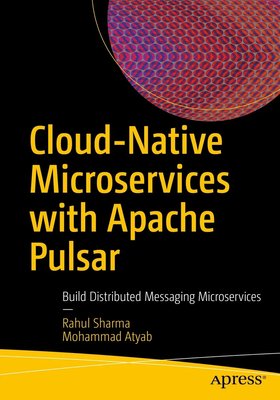 Cloud-Native Microservices with Apache Pulsar: Build Distributed Messaging Microservices F003179 фото