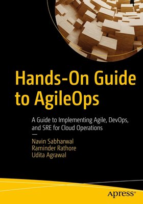 Hands-On Guide to AgileOps: A Guide to Implementing Agile, DevOps, and SRE for Cloud Operations F003255 фото