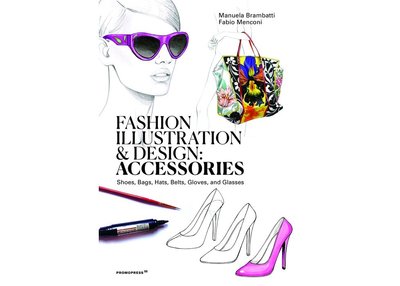 Fashion Illustration and Design: Accessories: Shoes, Bags, Hats, Belts, Gloves, and Glasses F001502 фото