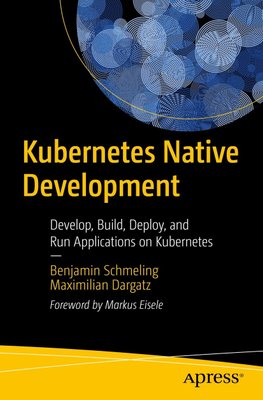 Kubernetes Native Development: Develop, Build, Deploy, and Run Applications on Kubernetes F003309 фото