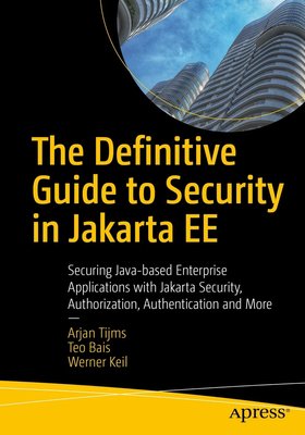 The Definitive Guide to Security in Jakarta EE: Securing Java-based Enterprise Applications with Jakarta Security, Authorization, Authentication and More F003553 фото