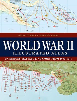 World War II Illustrated Atlas: Campaigns, Battles & Weapons from 1939-1945 F013978 фото