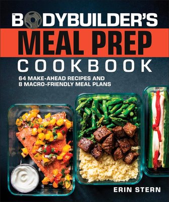 The Bodybuilder's Meal Prep Cookbook: 64 Make-Ahead Recipes and 8 Macro-Friendly Meal Plans F012520 фото