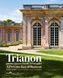 Trianon and the Queen's Hamlet at Versailles: A Private Royal Retreat F001252 фото 1
