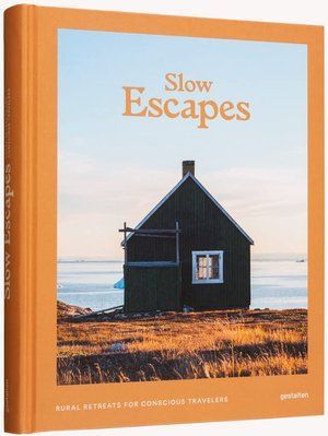 Slow Escapes. Rural Retreats for Conscious Travelers F009811 фото